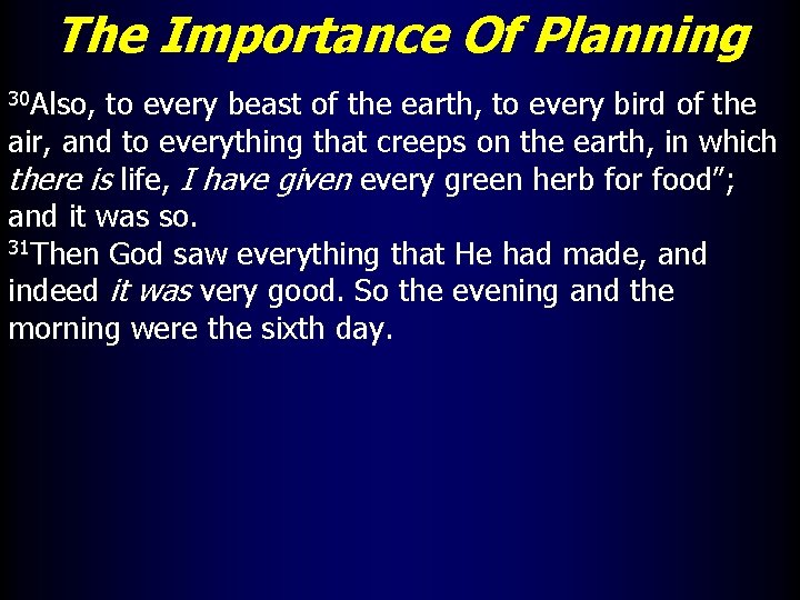 The Importance Of Planning 30 Also, to every beast of the earth, to every