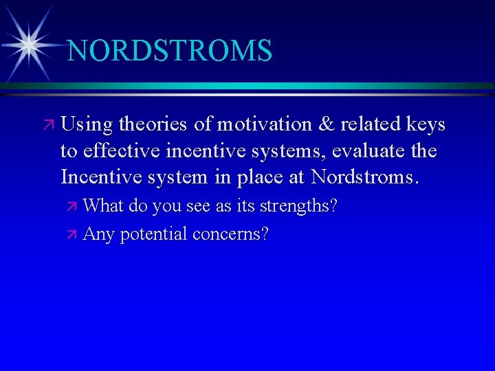 NORDSTROMS ä Using theories of motivation & related keys to effective incentive systems, evaluate