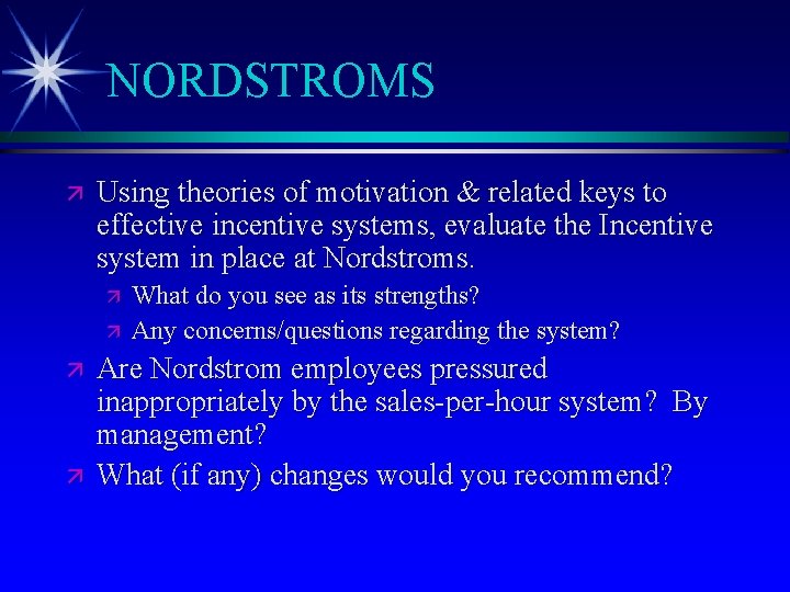 NORDSTROMS ä Using theories of motivation & related keys to effective incentive systems, evaluate