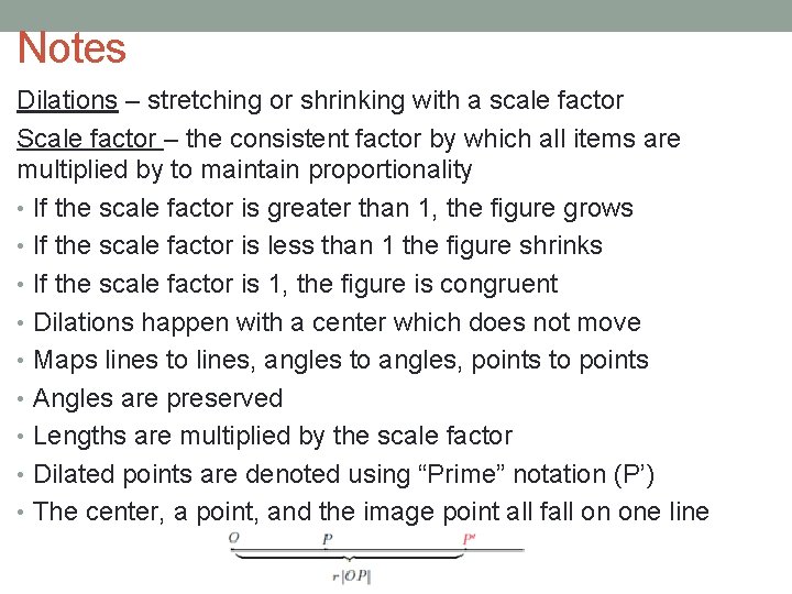 Notes Dilations – stretching or shrinking with a scale factor Scale factor – the