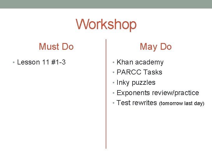 Workshop Must Do • Lesson 11 #1 -3 May Do • Khan academy •