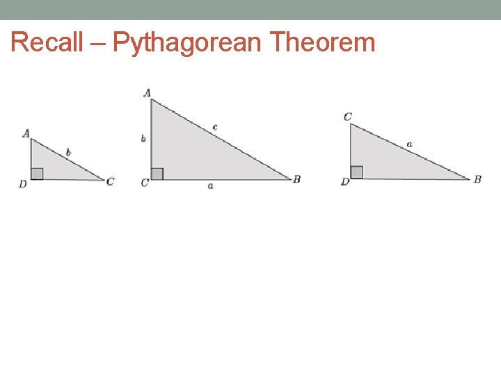 Recall – Pythagorean Theorem 