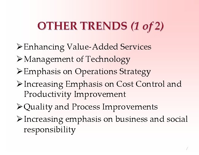 OTHER TRENDS (1 of 2) Ø Enhancing Value-Added Services Ø Management of Technology Ø