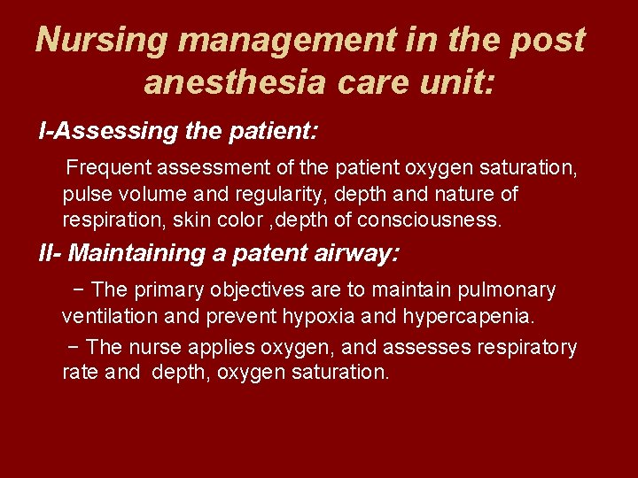 Nursing management in the post anesthesia care unit: I-Assessing the patient: Frequent assessment of