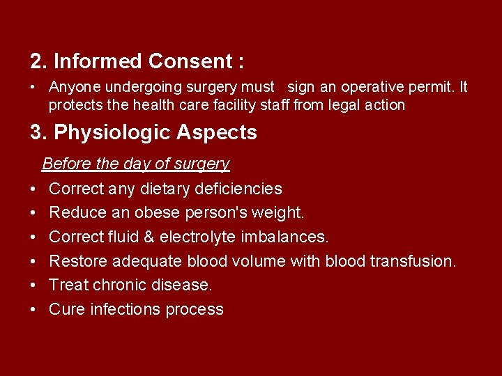 2. Informed Consent : • Anyone undergoing surgery must sign an operative permit. It