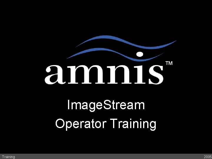 A Revolution in Cell Analysis Image. Stream Operator Training 2005 