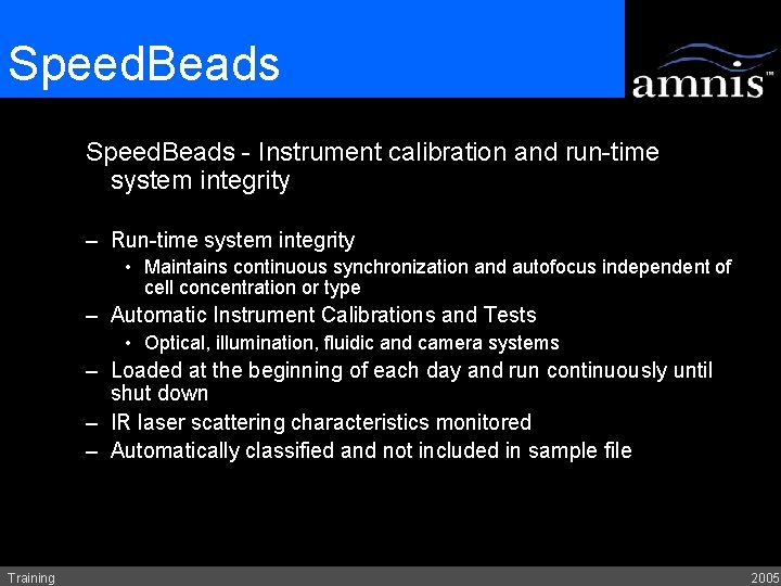 Speed. Beads - Instrument calibration and run-time system integrity – Run-time system integrity •