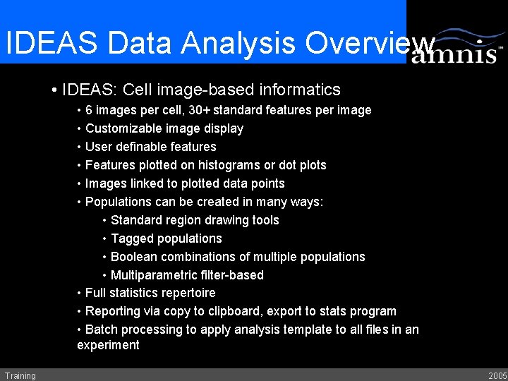 IDEAS Data Analysis Overview • IDEAS: Cell image-based informatics • 6 images per cell,