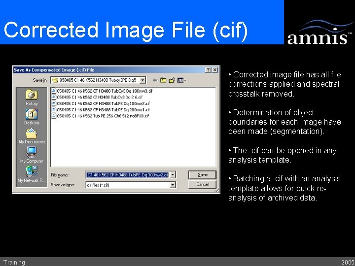 Corrected Image File (cif) • Corrected image file has all file corrections applied and