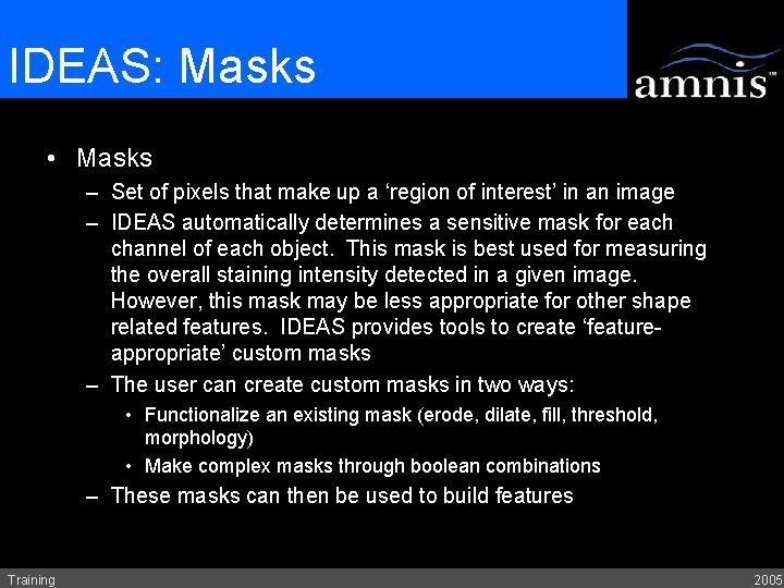 IDEAS: Masks • Masks – Set of pixels that make up a ‘region of