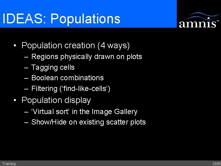 IDEAS: Populations • Population creation (4 ways) – – Regions physically drawn on plots