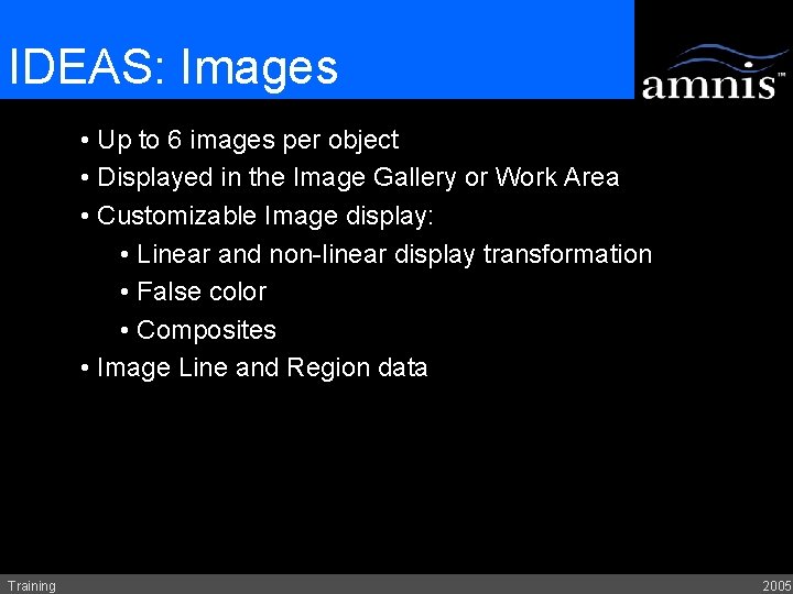 IDEAS: Images • Up to 6 images per object • Displayed in the Image