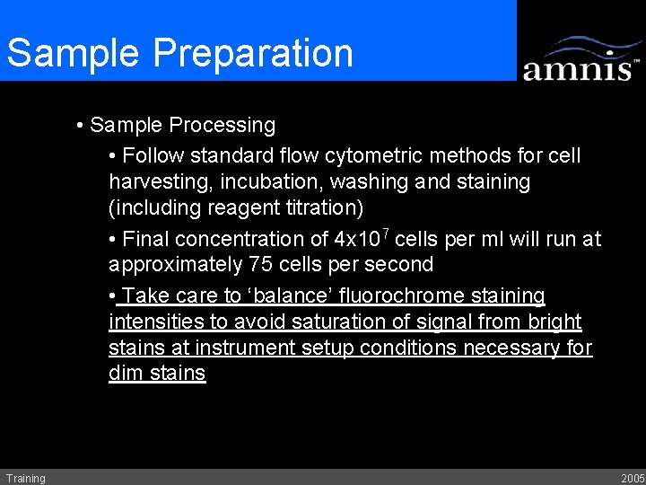 Sample Preparation • Sample Processing • Follow standard flow cytometric methods for cell harvesting,