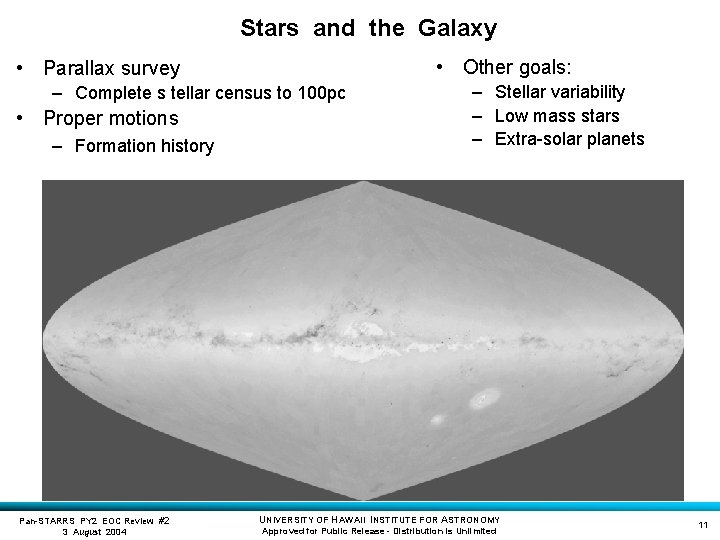 Stars and the Galaxy • Other goals: • Parallax survey – Complete s tellar