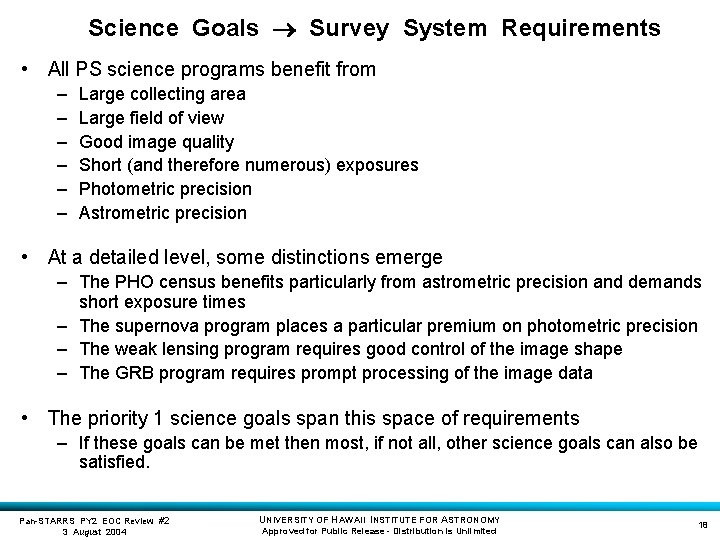 Science Goals Survey System Requirements • All PS science programs benefit from – –