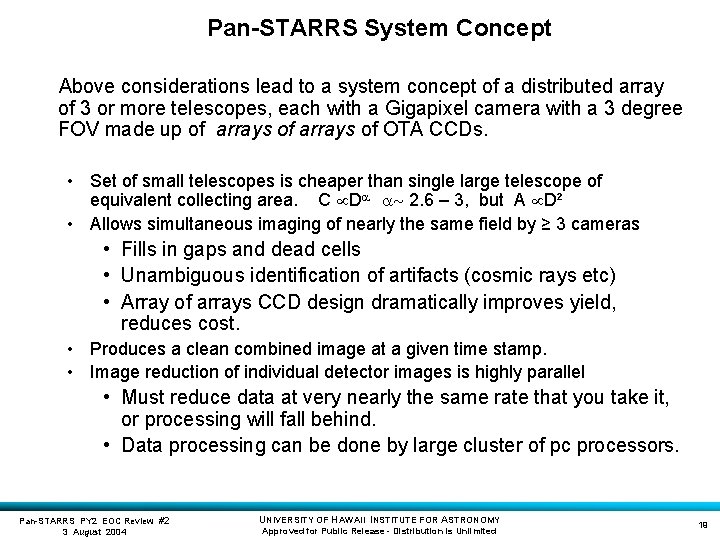 Pan-STARRS System Concept Above considerations lead to a system concept of a distributed array