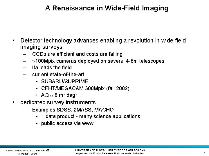 A Renaissance in Wide-Field Imaging • Detector technology advances enabling a revolution in wide-field