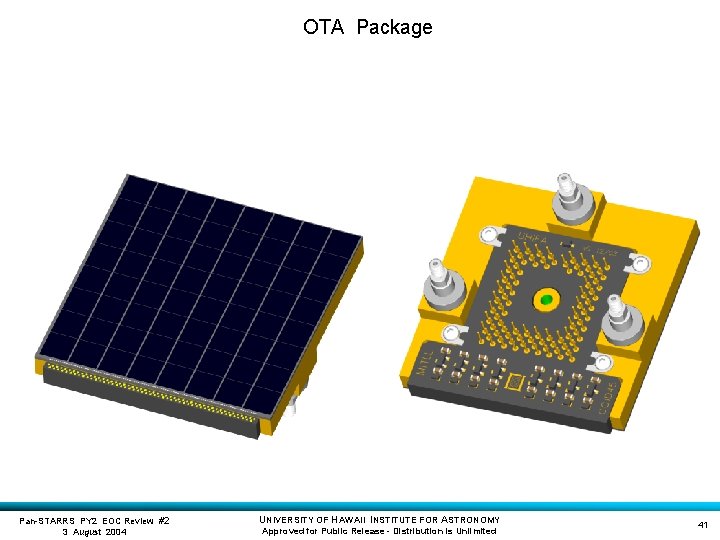 OTA Package Pan-STARRS PY 2 EOC Review #2 3 August 2004 UNIVERSITY OF HAWAII