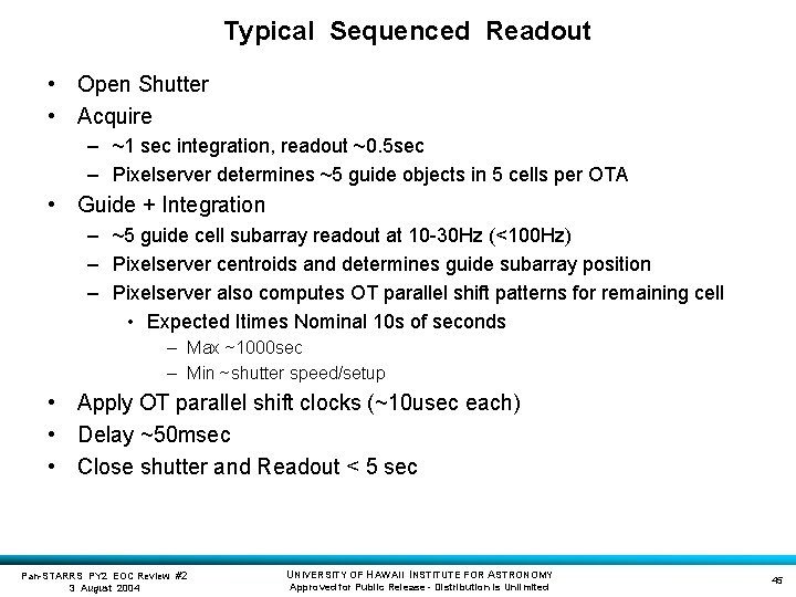 Typical Sequenced Readout • Open Shutter • Acquire – ~1 sec integration, readout ~0.
