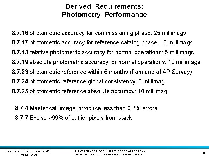 Derived Requirements: Photometry Performance 8. 7. 16 photometric accuracy for commissioning phase: 25 millimags