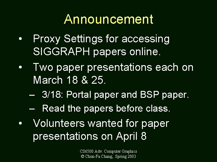 Announcement • Proxy Settings for accessing SIGGRAPH papers online. • Two paper presentations each