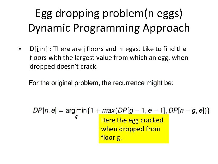 Egg dropping problem(n eggs) Dynamic Programming Approach • D[j, m] : There are j