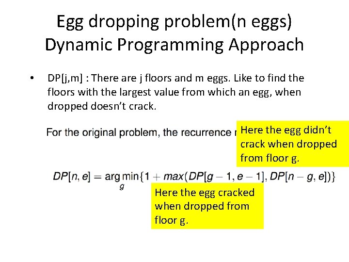 Egg dropping problem(n eggs) Dynamic Programming Approach • DP[j, m] : There are j