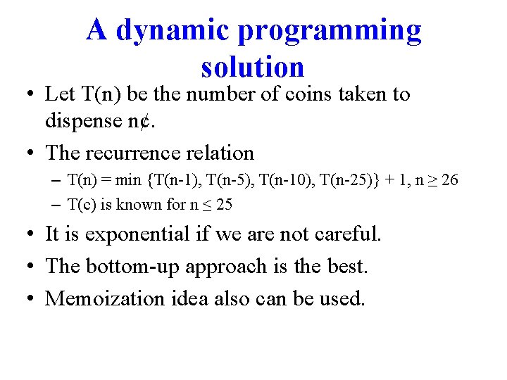 A dynamic programming solution • Let T(n) be the number of coins taken to