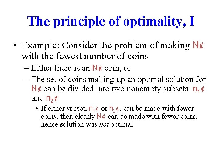 The principle of optimality, I • Example: Consider the problem of making N¢ with