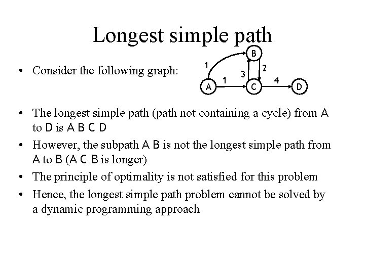 Longest simple path B • Consider the following graph: 1 A 1 2 3