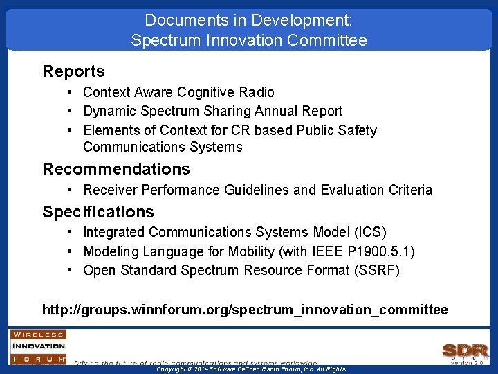 Documents in Development: Spectrum Innovation Committee Reports • Context Aware Cognitive Radio • Dynamic