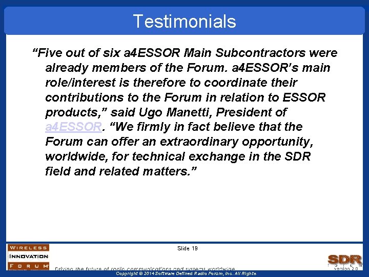 Testimonials “Five out of six a 4 ESSOR Main Subcontractors were already members of