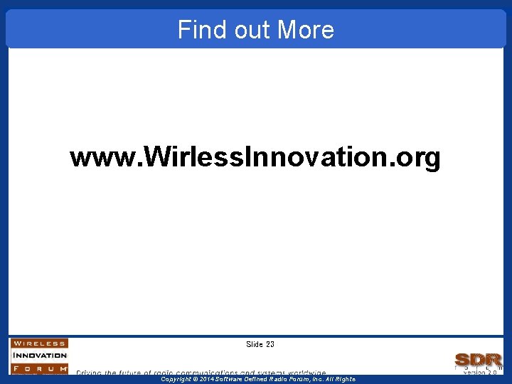 Find out More www. Wirless. Innovation. org Slide 23 Copyright © 2014 Software Defined