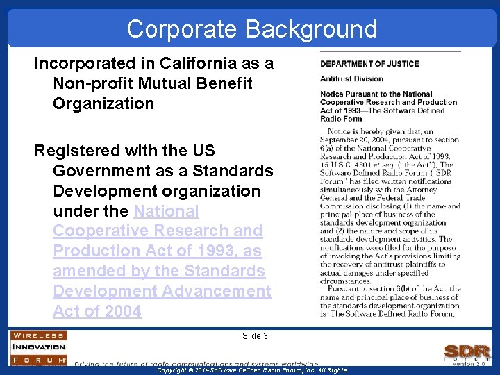 Corporate Background Incorporated in California as a Non-profit Mutual Benefit Organization Registered with the