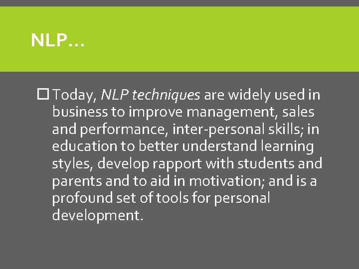 NLP… Today, NLP techniques are widely used in business to improve management, sales and NLP… Today, NLP techniques are widely used in business to improve management, sales and