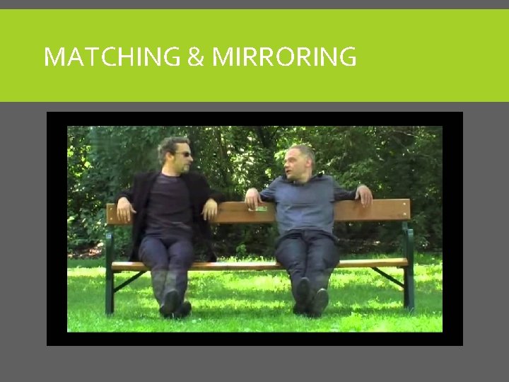 MATCHING & MIRRORING MATCHING & MIRRORING