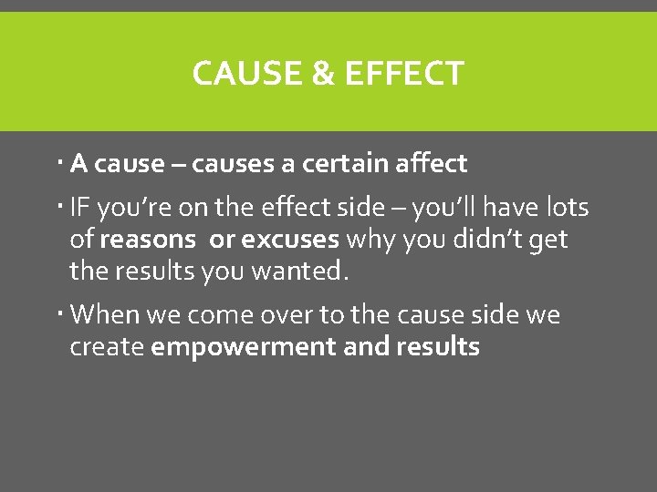 CAUSE & EFFECT A cause – causes a certain affect IF you’re on the CAUSE & EFFECT A cause – causes a certain affect IF you’re on the