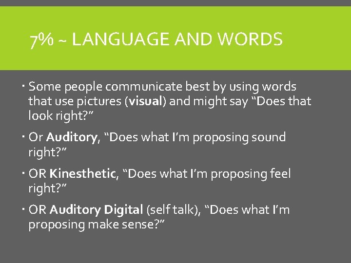 7% ~ LANGUAGE AND WORDS Some people communicate best by using words that use 7% ~ LANGUAGE AND WORDS Some people communicate best by using words that use