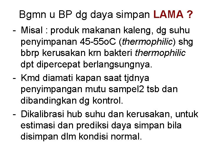 Bgmn u BP dg daya simpan LAMA ? - Misal : produk makanan kaleng,