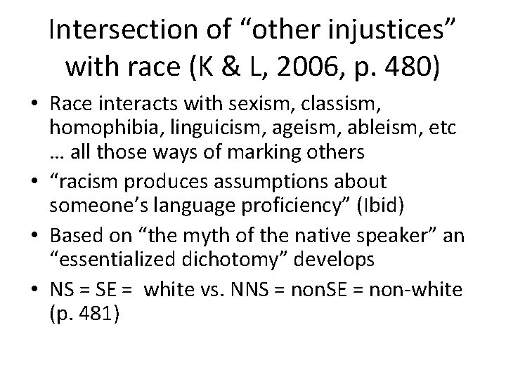 Intersection of “other injustices” with race (K & L, 2006, p. 480) • Race