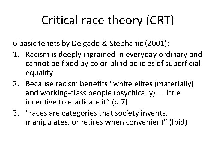 Critical race theory (CRT) 6 basic tenets by Delgado & Stephanic (2001): 1. Racism