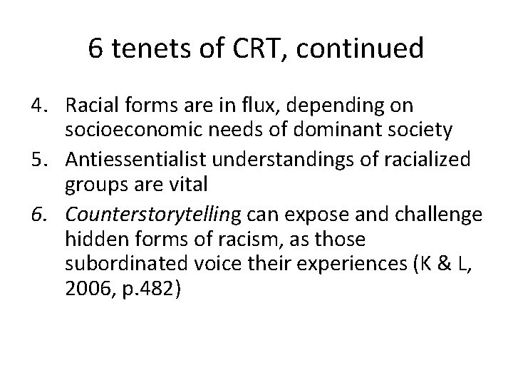 6 tenets of CRT, continued 4. Racial forms are in flux, depending on socioeconomic