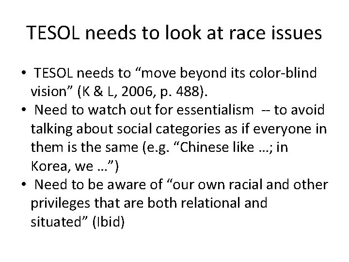 TESOL needs to look at race issues • TESOL needs to “move beyond its