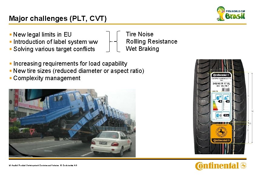 Major challenges (PLT, CVT) § New legal limits in EU § Introduction of label