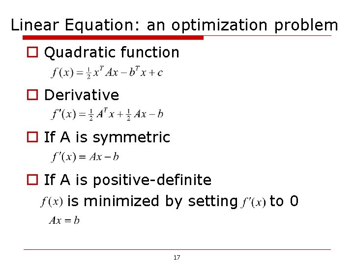 Linear Equation: an optimization problem o Quadratic function o Derivative o If A is Linear Equation: an optimization problem o Quadratic function o Derivative o If A is