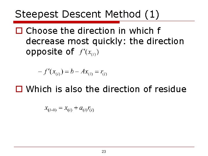 Steepest Descent Method (1) o Choose the direction in which f decrease most quickly: Steepest Descent Method (1) o Choose the direction in which f decrease most quickly: