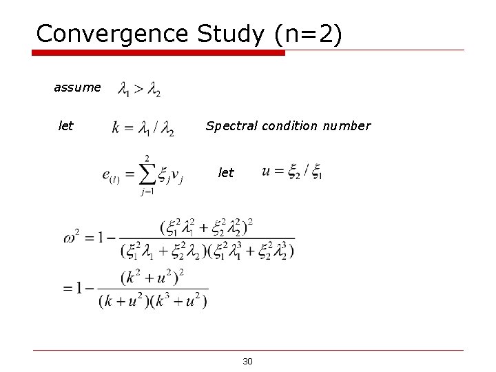 Convergence Study (n=2) assume let Spectral condition number let 30 Convergence Study (n=2) assume let Spectral condition number let 30