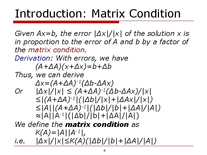Introduction: Matrix Condition Given Ax=b, the error |∆x|/|x| of the solution x is in Introduction: Matrix Condition Given Ax=b, the error |∆x|/|x| of the solution x is in