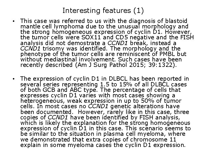 Interesting features (1) • This case was referred to us with the diagnosis of Interesting features (1) • This case was referred to us with the diagnosis of