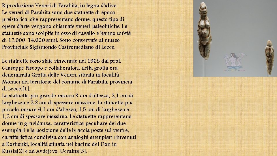 Riproduzione Veneri di Parabita, in legno d'ulivo Le veneri di Parabita sono due statuette